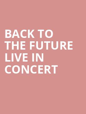 Back To The Future Live In Concert at Royal Albert Hall